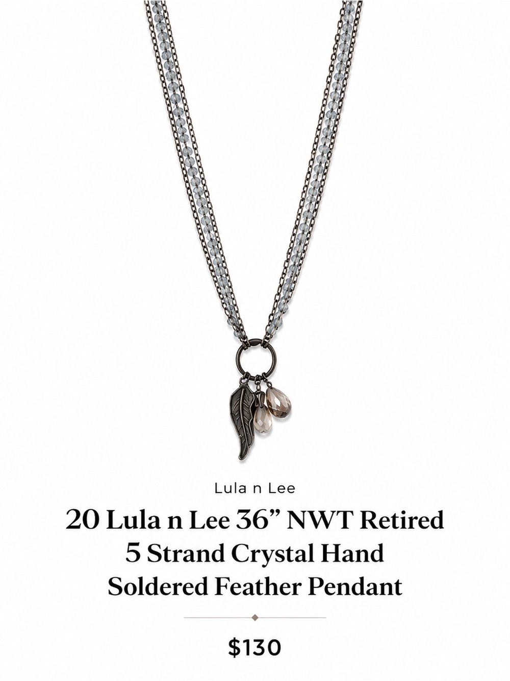 20 Lula n Lee 36” NWT Retired 5 Strand Crystal Hand Soldered Feather Pendant